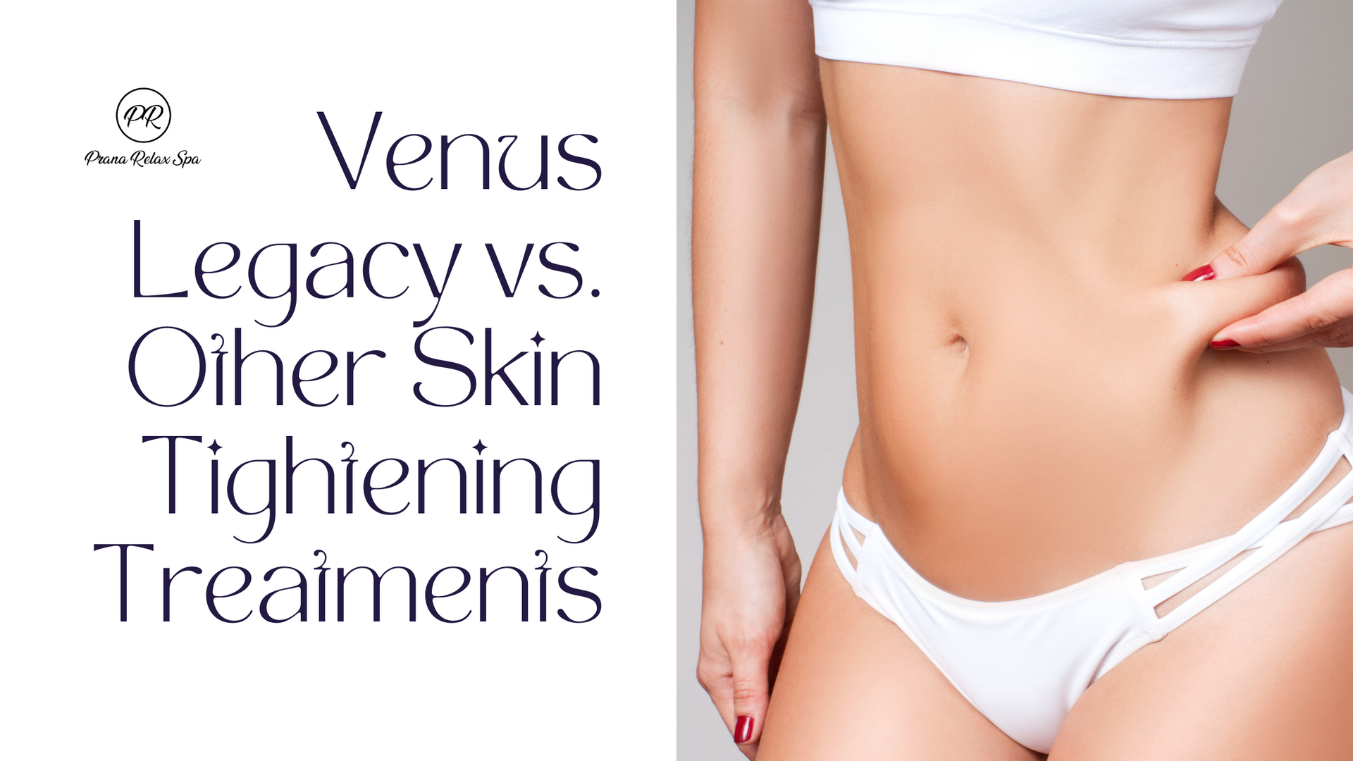 Venus Legacy vs. Other Skin Tightening Treatments