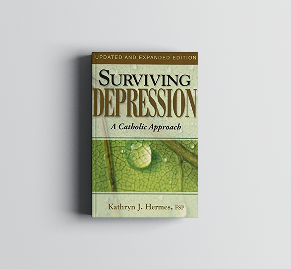 A book titled Surviving Depression, A Catholic Approach, by Kathryn J. Hermes, FSP