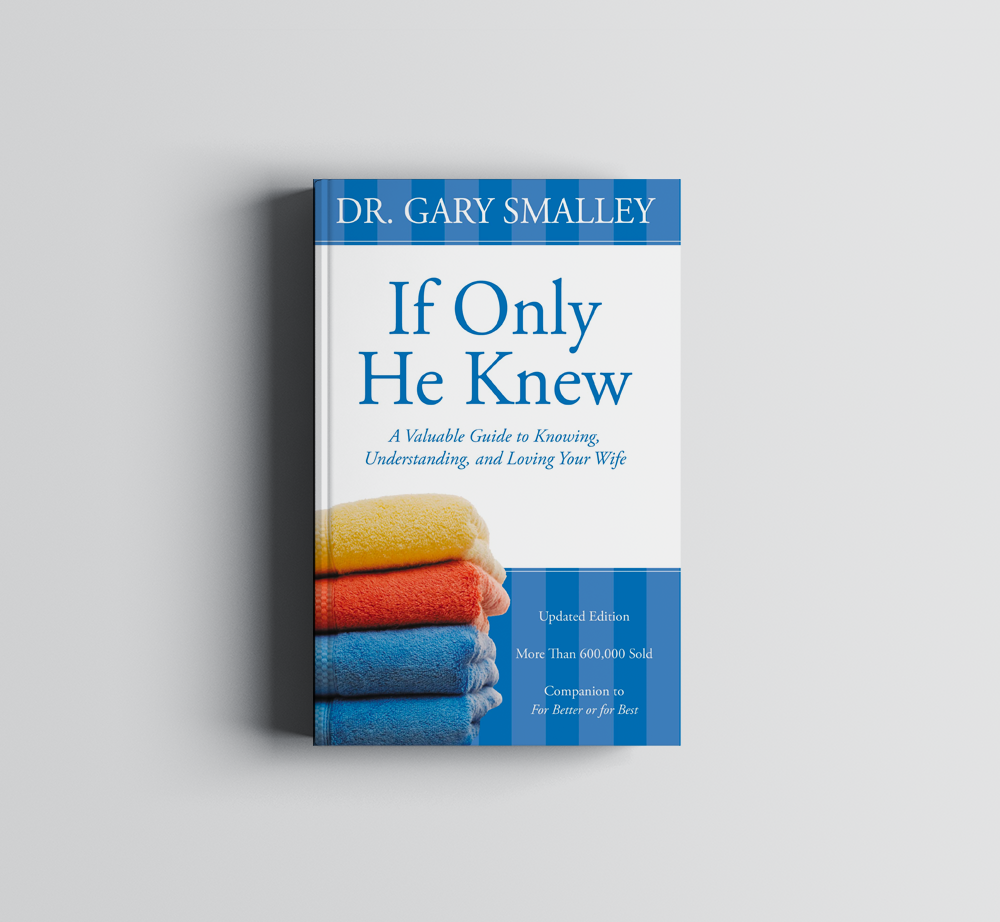 A book by Dr. Gary Smalley titled If Only He Knew, a valuable guide to knowing, understanding, and loving your wife