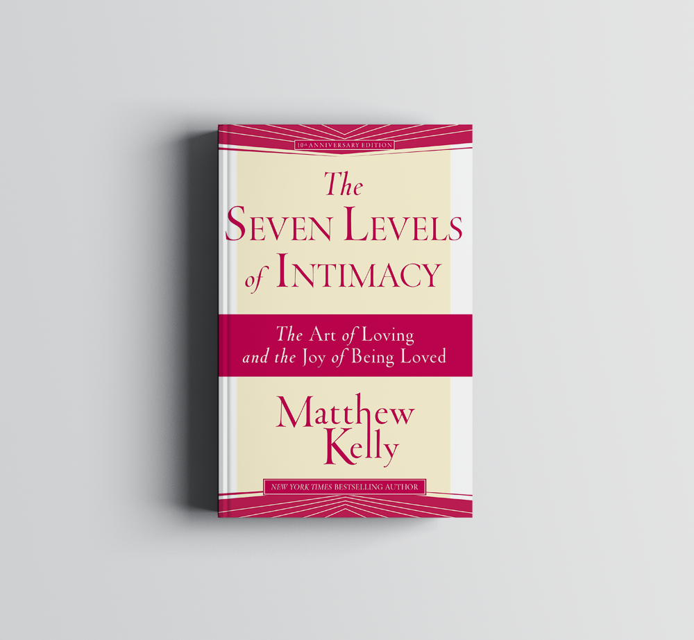 A book titled The Seven levels of Intimacy by Matthew Kelly