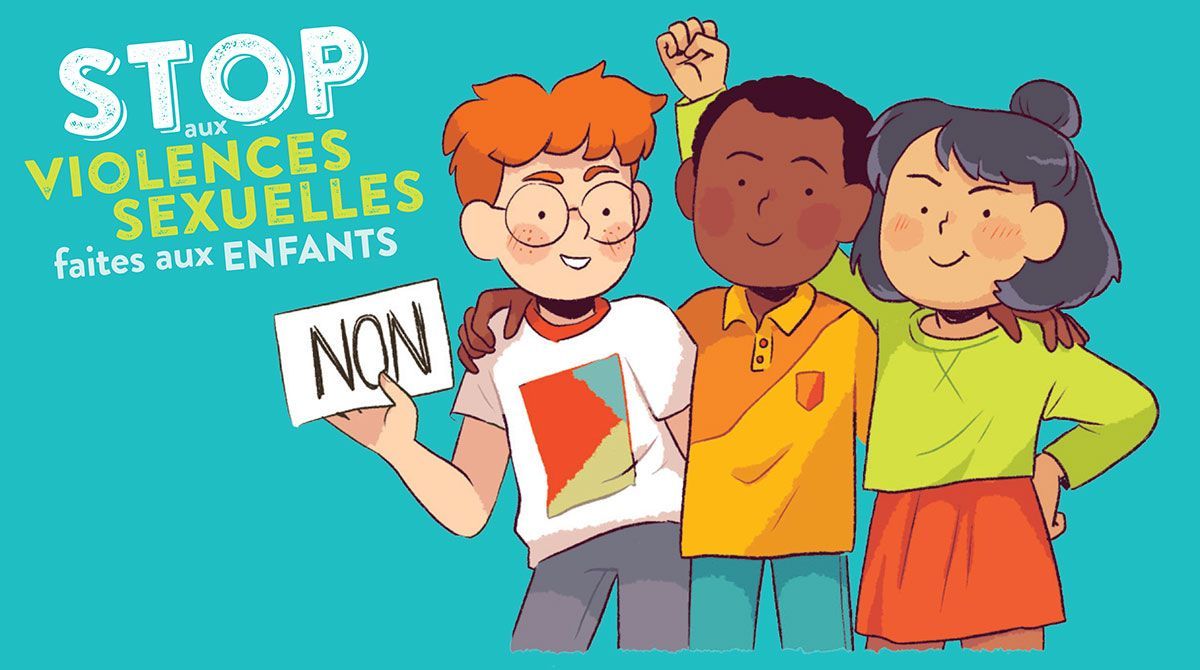 Trois enfants de tous horizons, bras dessus bras dessous, tenant une pancarte « Non », sur fond turquoise. Texte : « Stop aux violences sexuelles envers les enfants ».
