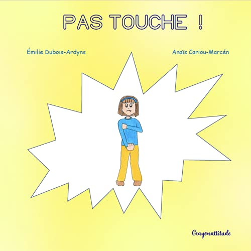 Couverture de livre avec le titre « PAS TOUCHE ! ». Enfant à l'intérieur d'un éclat de verre, l'air contrarié. Fond jaune.