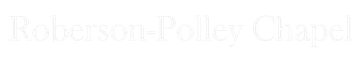 The text "Roberson-Polley Chapel" in white lettering against a dark background.