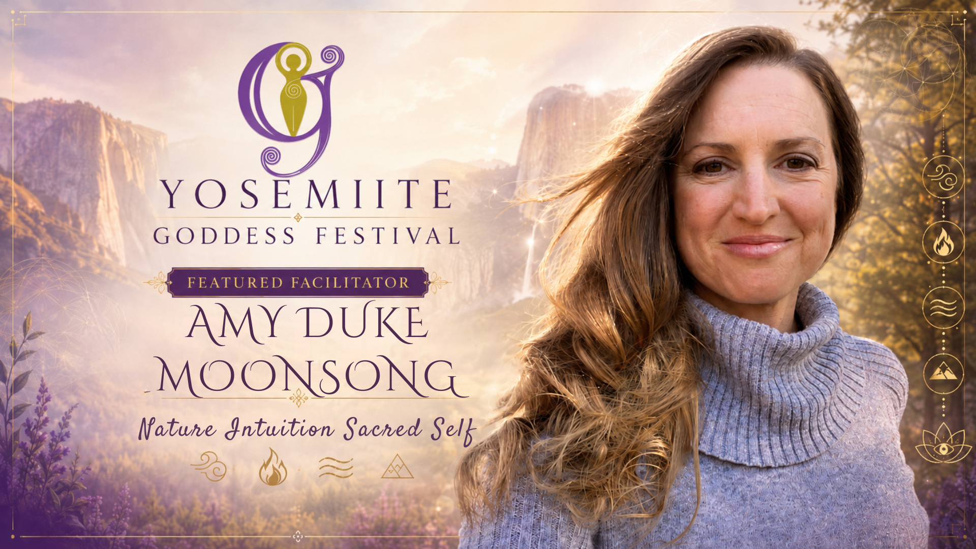 Amy Duke Moonsong, featured presenter at Yosemite Goddess Festival, presenting The Nature of the Sacred Self and exploring intuition, the four elements, nature, and inner guidance.