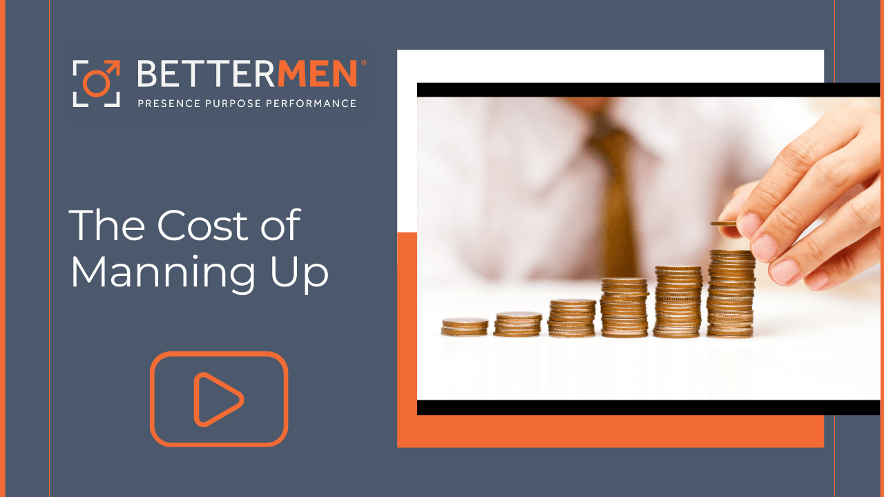 The Cost of Manning Up