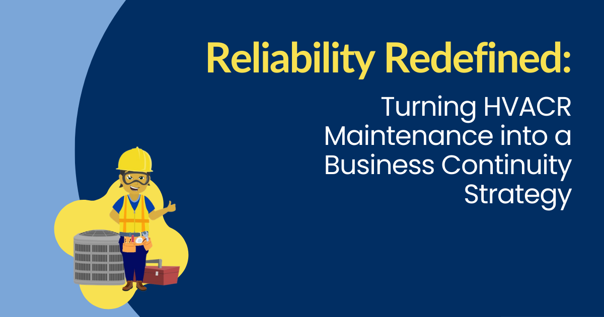 Blue slide reading “Reliability Redefined: Turning HVACR Maintenance into a Business Continuity Strategy” with technician icon