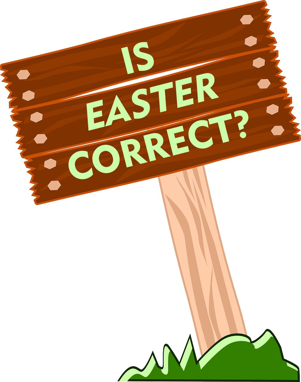 A wooden sign that says is easter correct