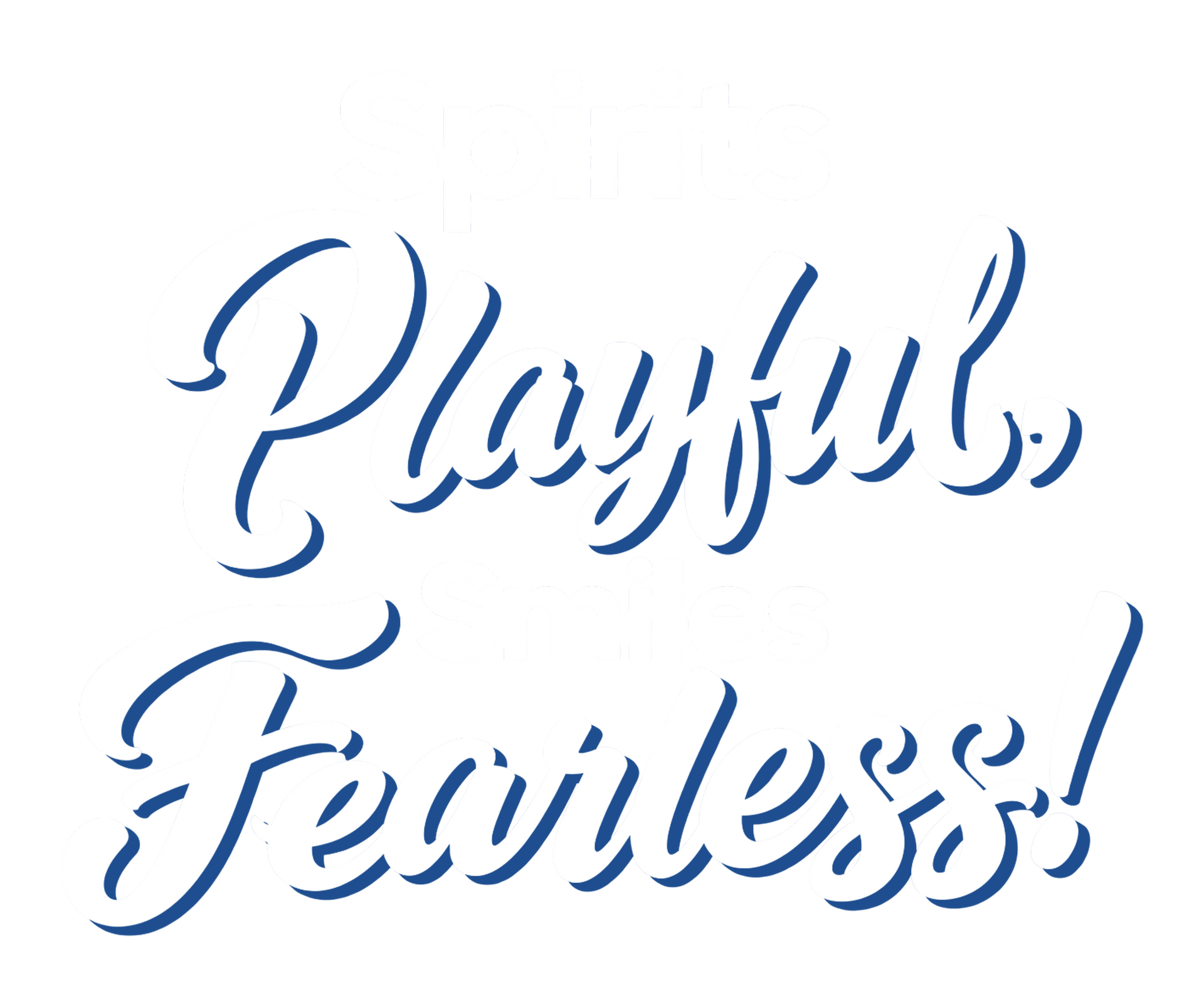 Blue cursive text reading “Playful, Fearless!”
