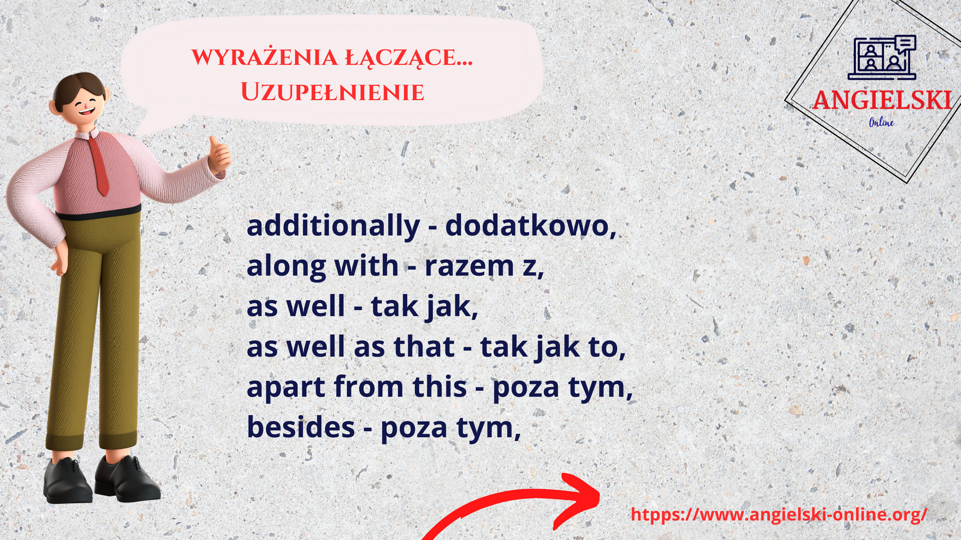 Zestaw fiszek „Wyrażenia łączące” – angielskie słowa łączące z kategorii UZUPEŁNIENIE (additionally, along with, as well). Materiały do nauki angielskiego od Angielski Online.