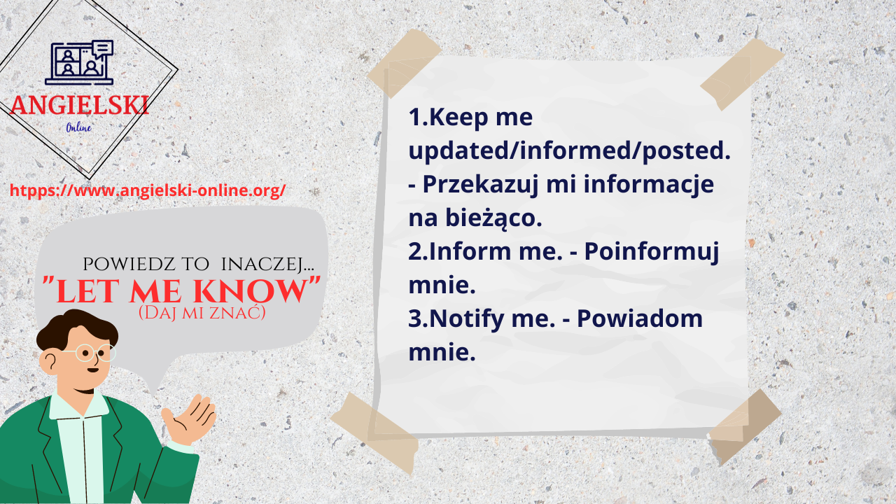 Zestaw fiszek „Powiedz to inaczej” – synonimy dla angielskiego wyrażenia LET ME KNOW (Keep me updated, Inform me). Materiały do nauki angielskiego od Angielski Online.