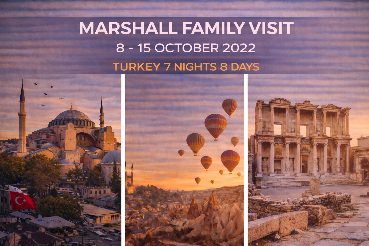Travel advertisement for the Marshall family's visit to Turkey: includes Hagia Sophia, hot air balloons over Cappadocia, and Ephesus ruins.