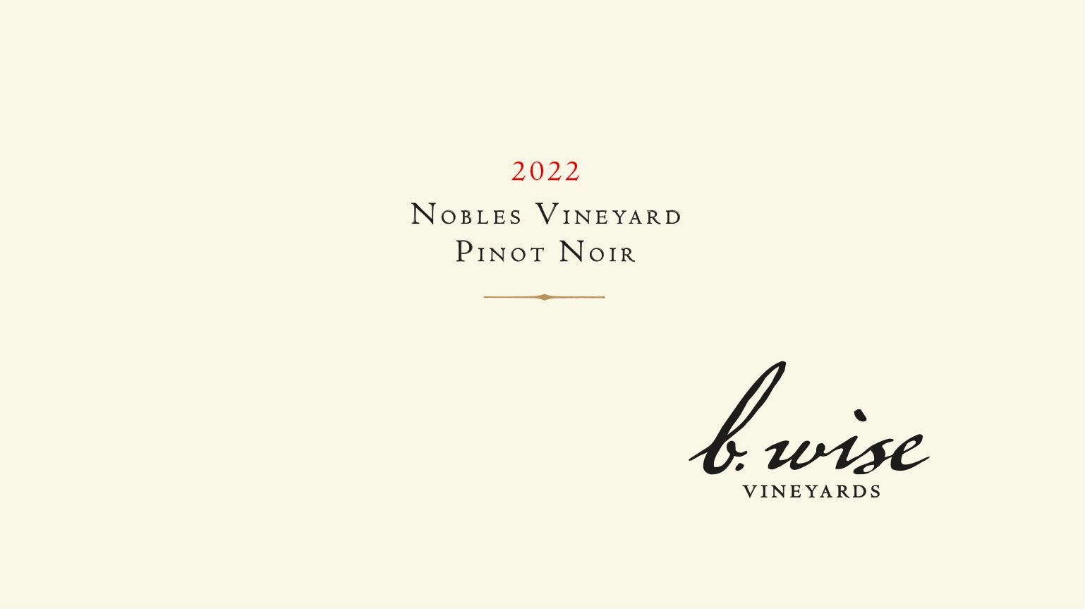 Cream label with red text “2022 Nuits-Villages Pinot Noir” and black “b.wise vineyards” logo on right.
