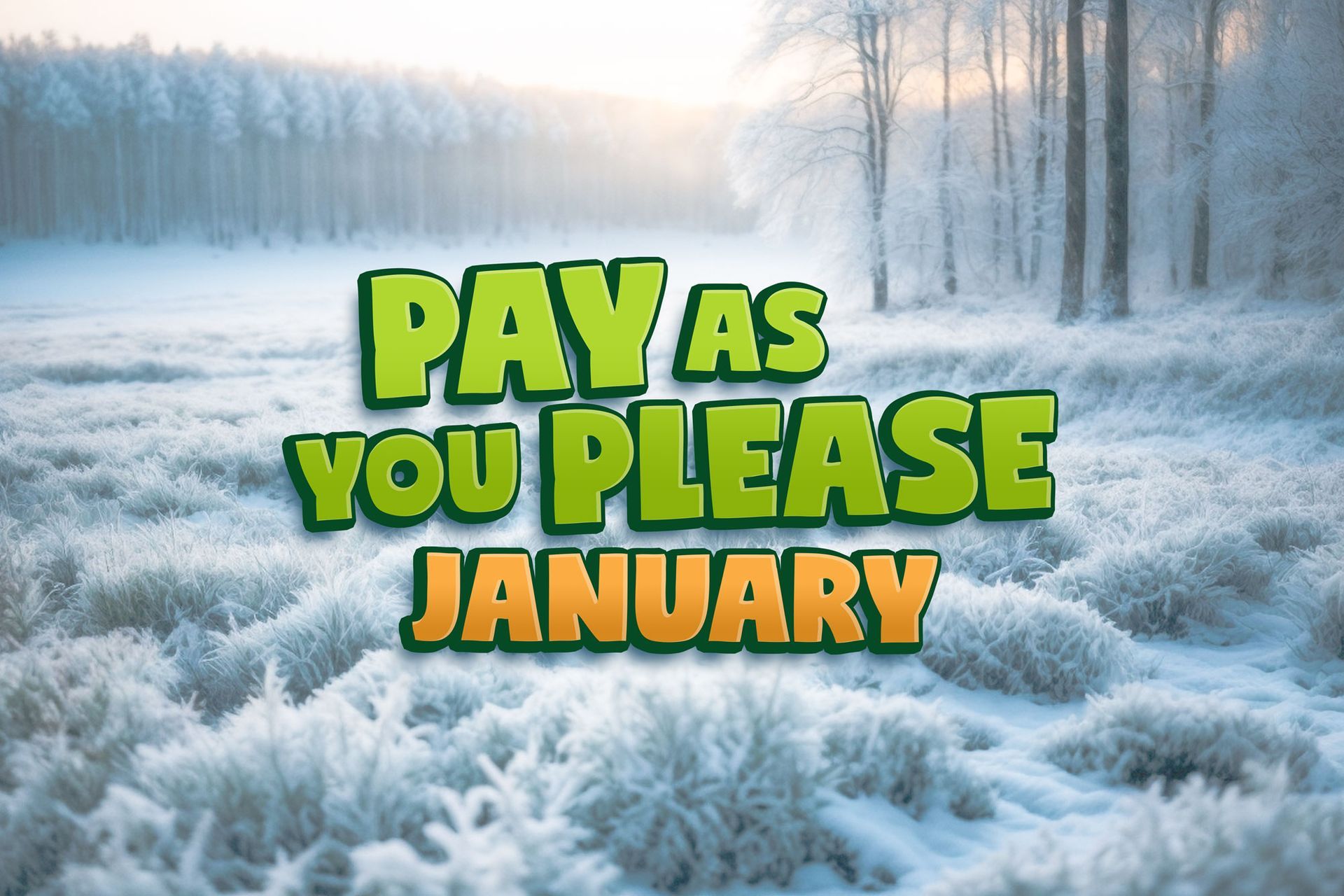 Pay as you please January