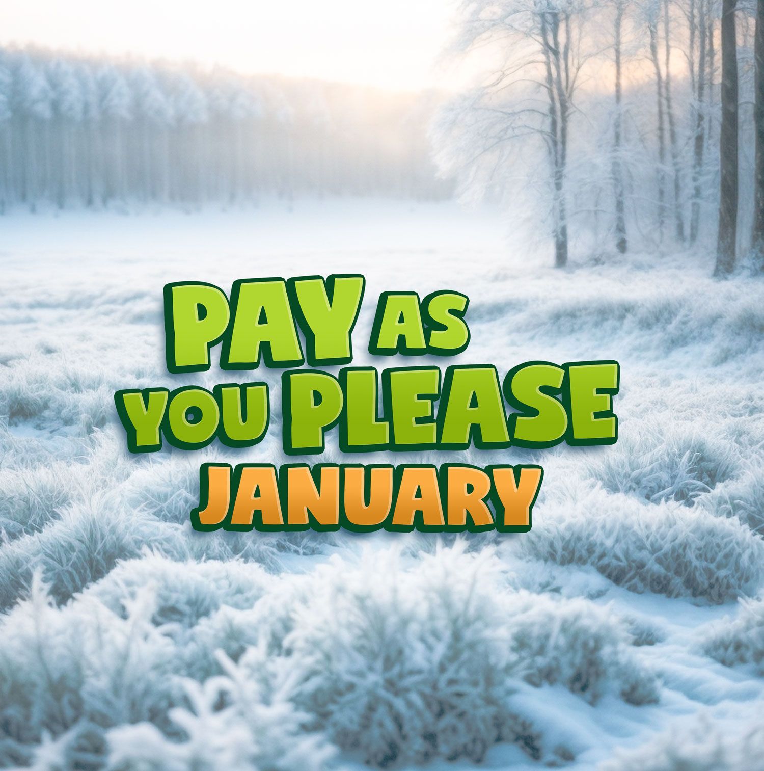 Pay as you please in January