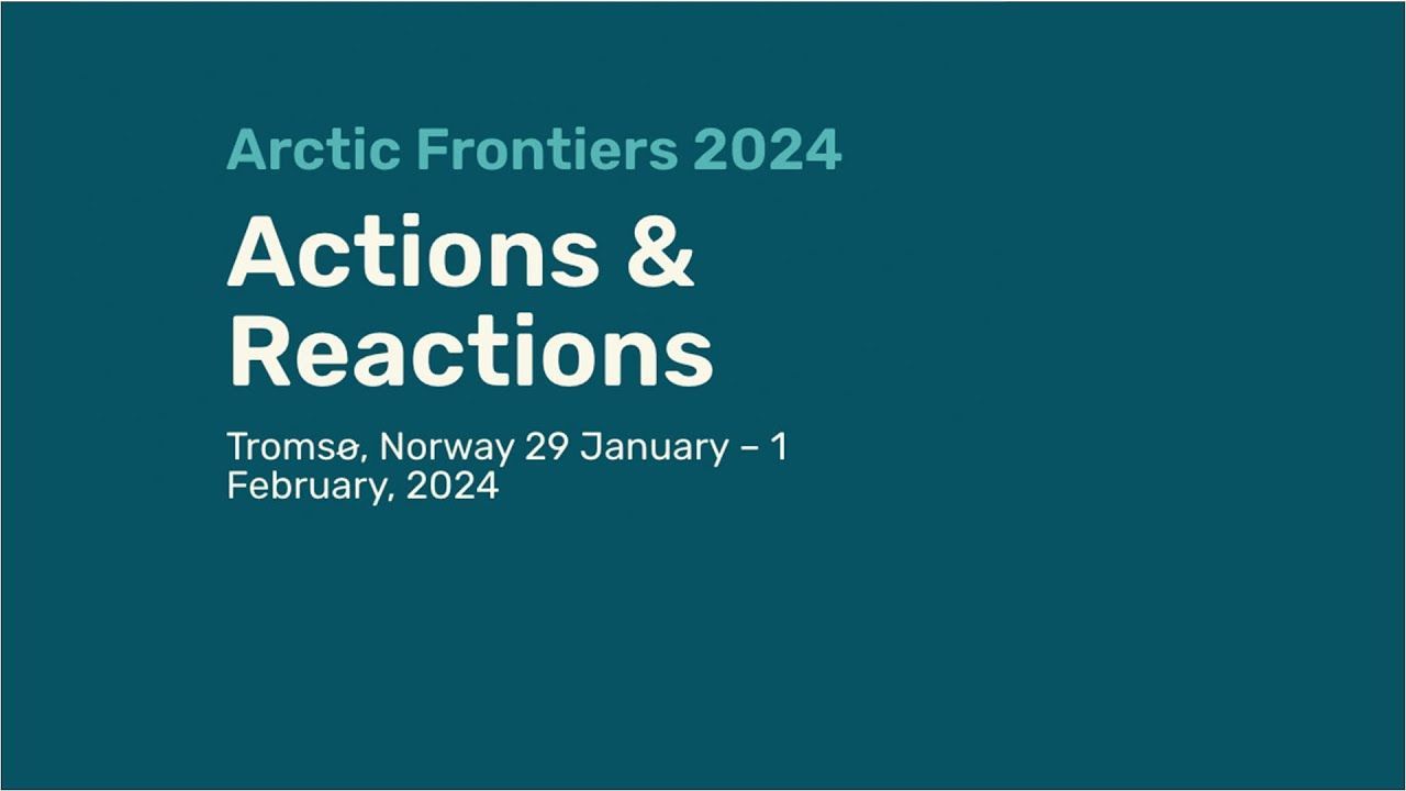 Arctic Frontiers 2024 Aktionen und Reaktionen Tromse Norwegen 29. Januar - 1. Februar 2024
