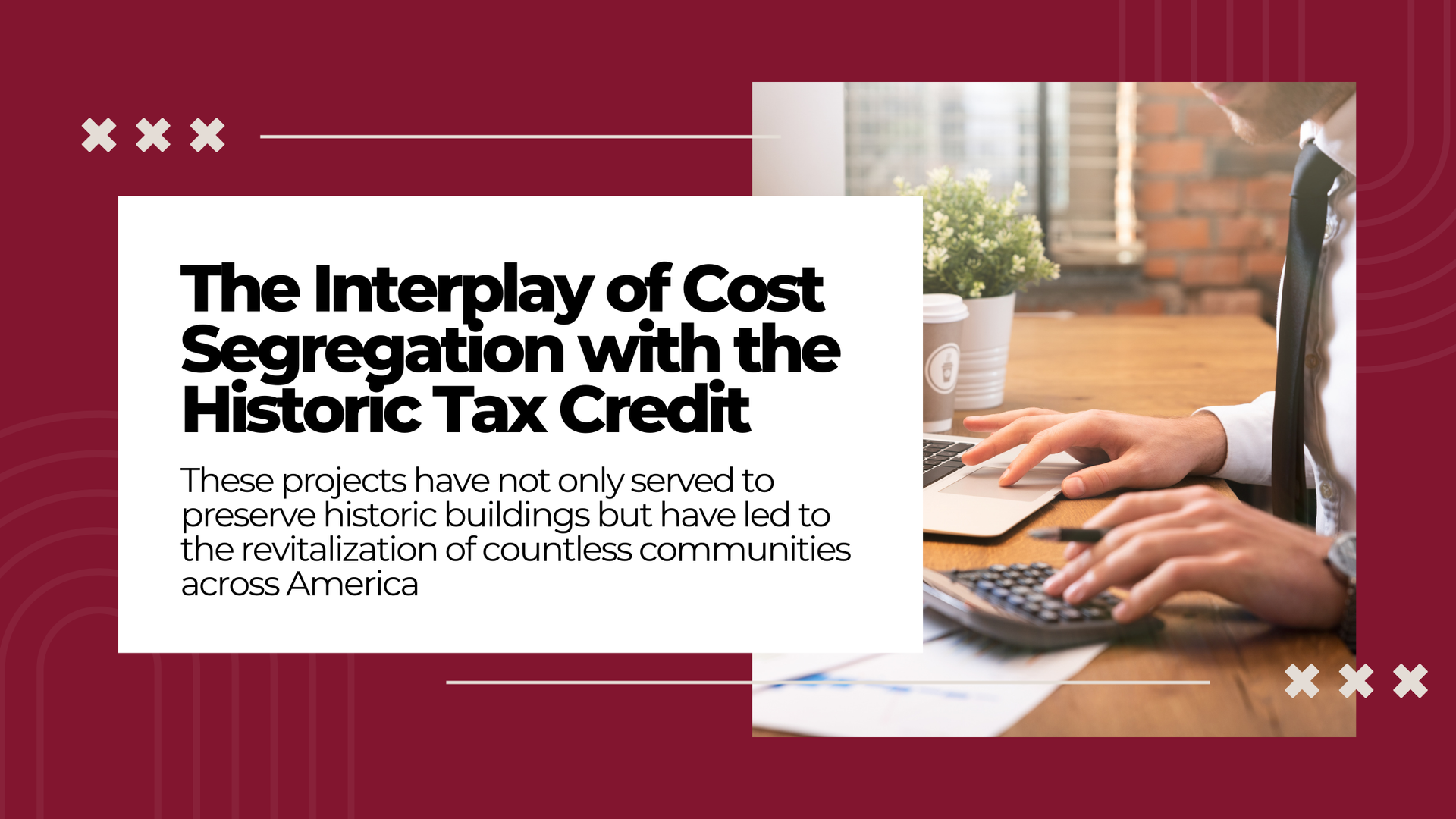Cost Segregation and the Historic Tax Credit