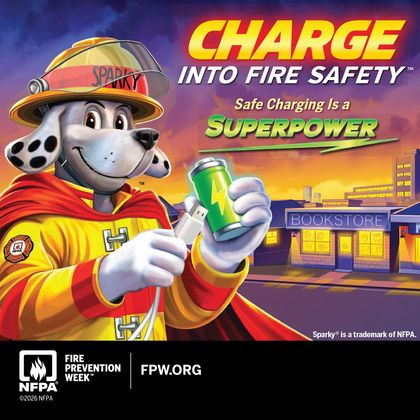 Fire Prevention Week 2026, Charge into Fire Safety: Safe Charging Is a Superpower. Sparky the Fire Dog holds a charging cable and battery. Tap for safety tips.