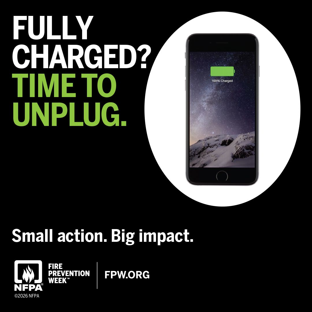 Fully charged? Time to unplug. A phone showing 100 percent charged. Fire Prevention Week 2026, NFPA.