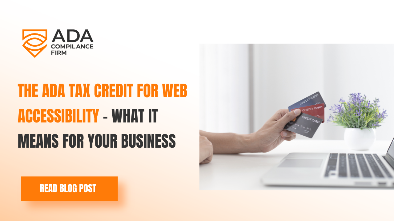 The ADA Tax Credit for Web Accessibility – What It Means For Your Business