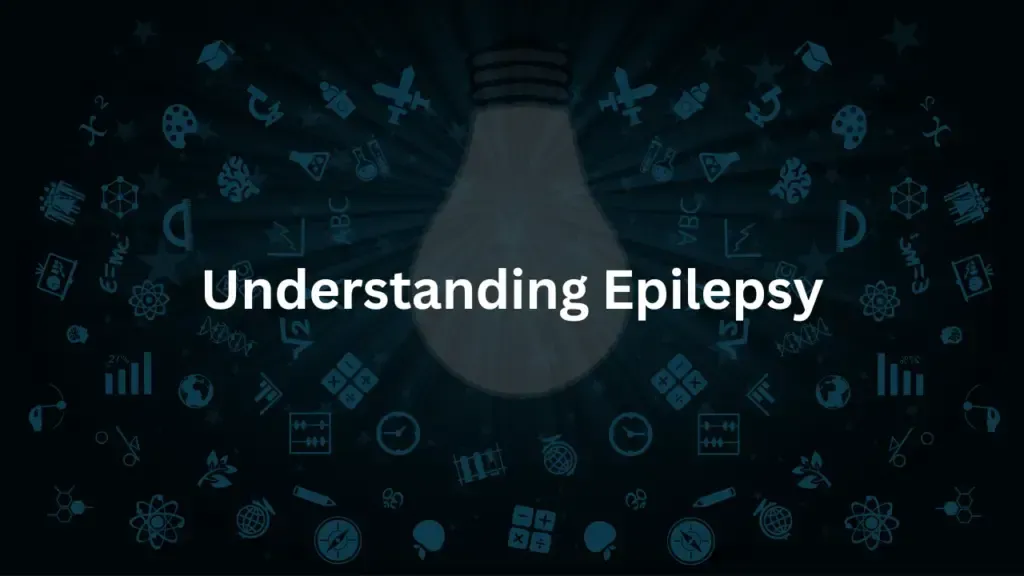 Understanding Epilepsy: A Comprehensive 5-Step Guide