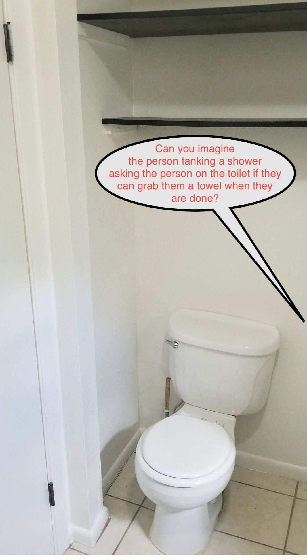 Small bathroom with a toilet beneath shelves and a speech bubble above it.