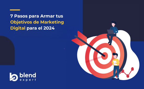 7 Pasos para Armar tus Objetivos de Marketing Digital para el 2024