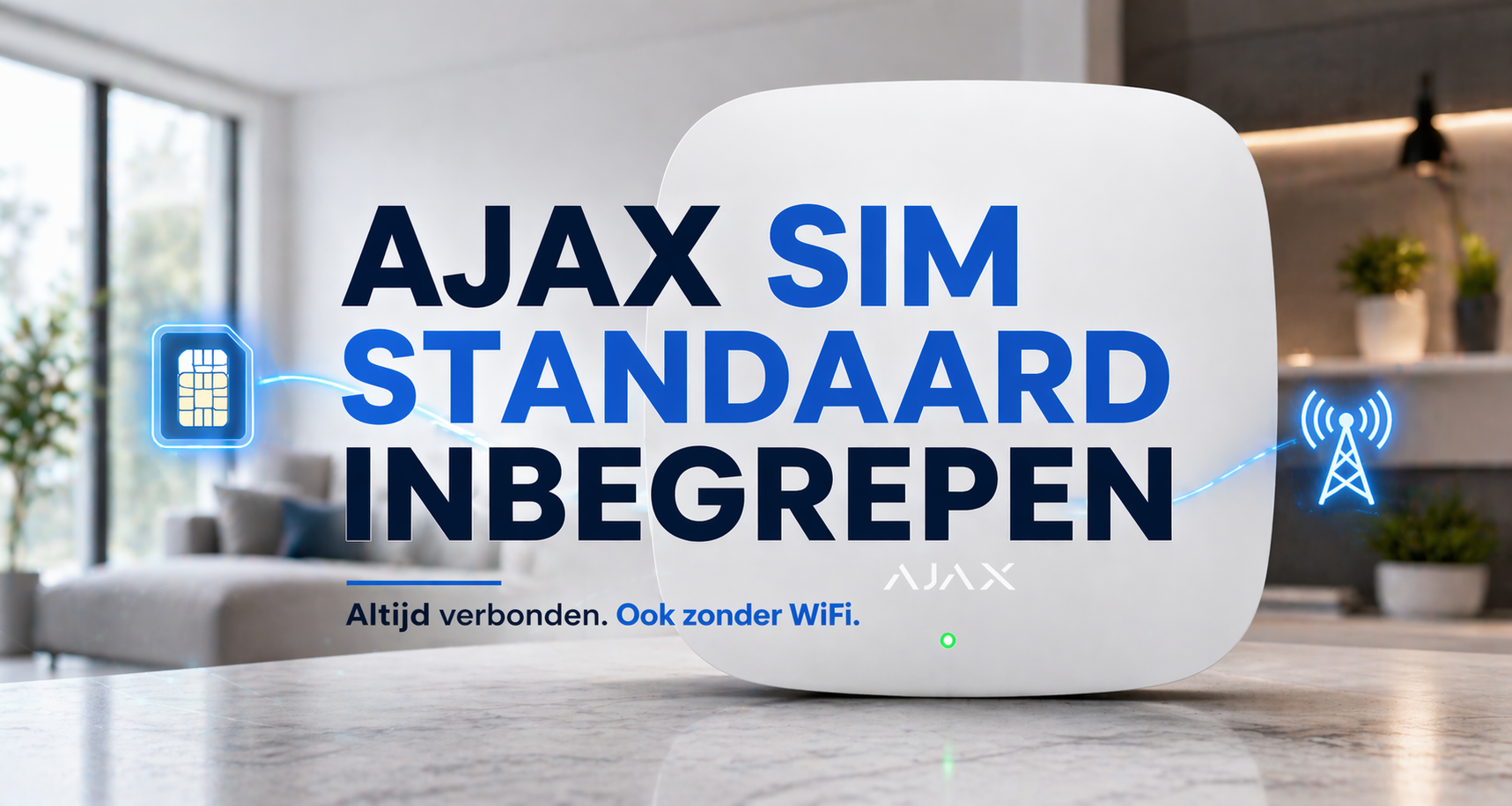 AJAX SIM standaard in AJAX HUBS, altijd verbonden