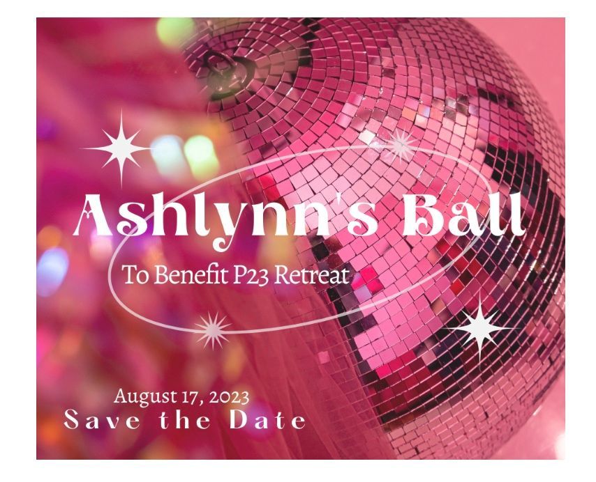 A pink disco ball with the words ashlynn 's ball to benefit p23 retreat on it