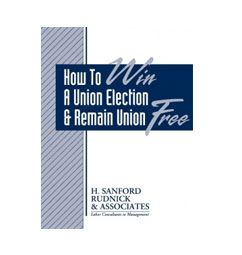 How to Win A Union Election