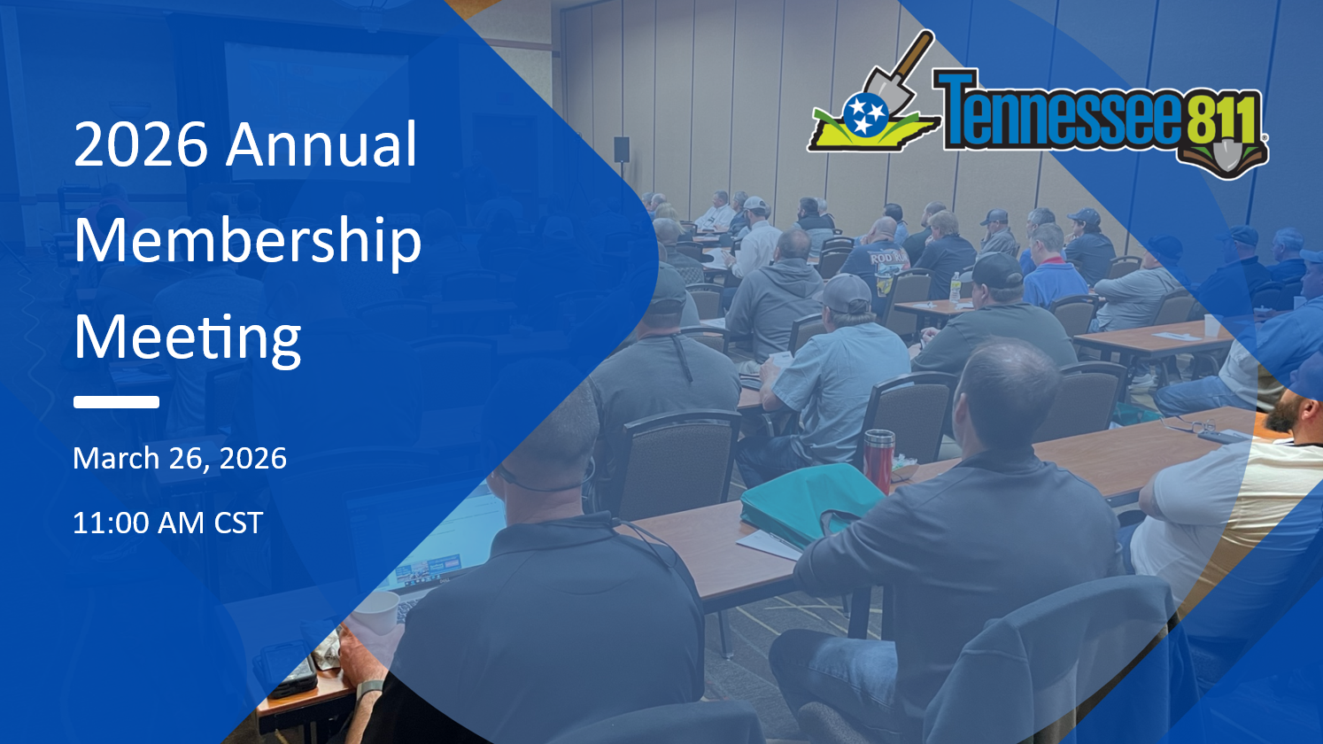2026 Annual Membership Meeting for Tennessee 811, March 26, 2026 at 11:00 AM CST.