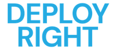 Deploy Right Deploy Right