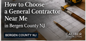 How to Choose a General Contractor Near Me in Bergen County NJ, with blueprint and tape measure