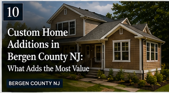 Custom home exterior with text “Custom Home Additions in Bergen County NJ: What Adds the Most Value”