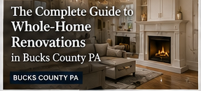 Whole-home renovation ad over a cozy living room with fireplace and text for Bucks County, PA