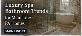 Luxury spa bathroom with freestanding tub and stone tile, labeled “Luxury Spa Bathroom Trends for Main Line PA Homes”