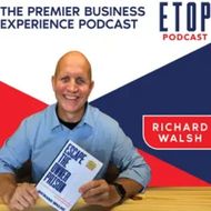 ETOP Podcast with Richard Walsh