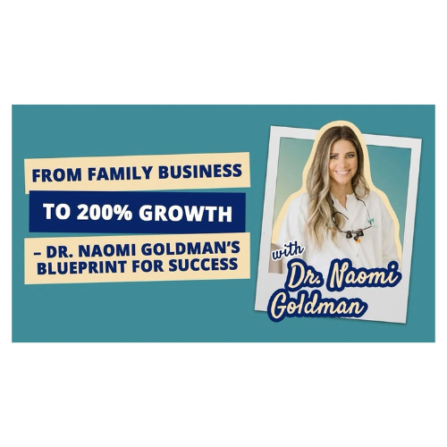 Blue promo graphic: “From family business to 200% growth” with Dr. Naomi Goldman portrait and “The Blueprint for Success.”