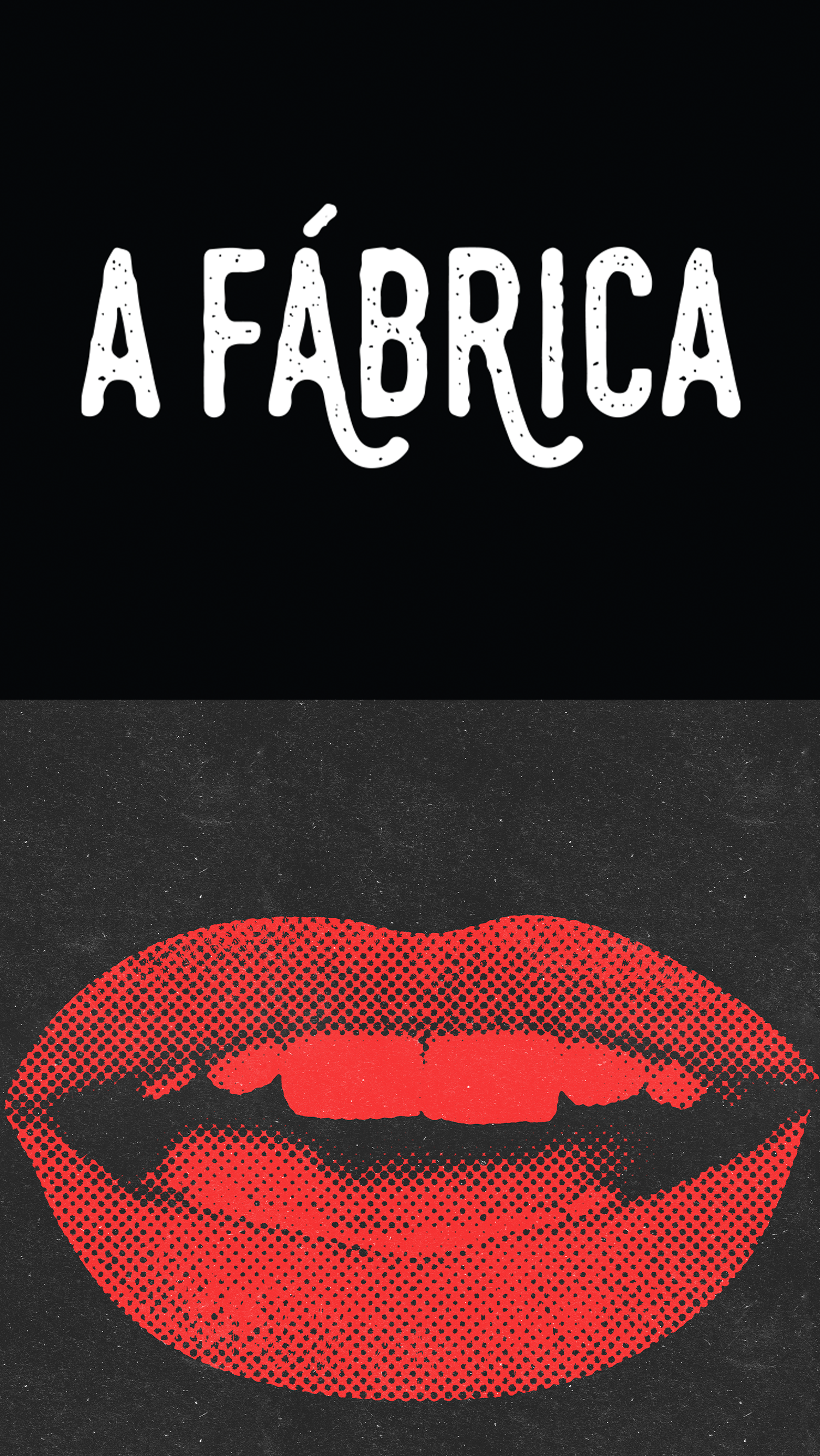 Um fundo preto com lábios vermelhos e as palavras a fabrica