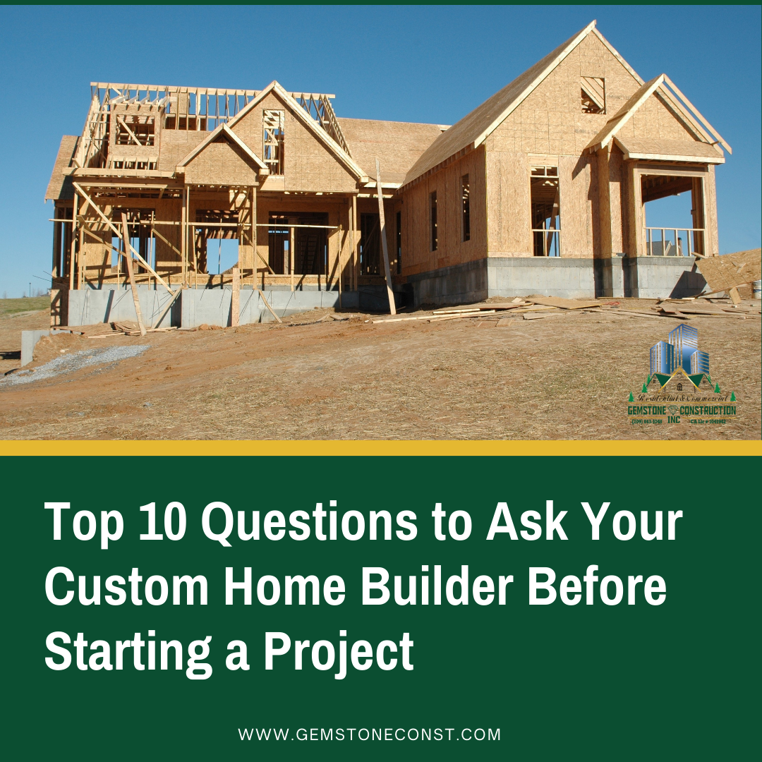 Top 10 Questions to Ask Your Custom Home Builder Before Starting a Project