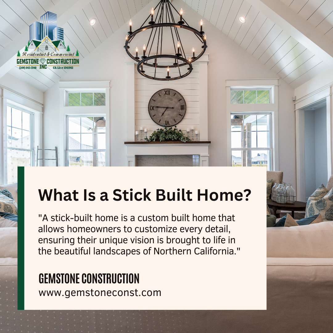 Blog: What Is a Stick Built Home? A Look at Custom Homes for Northern California