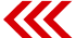 Red triple left arrows.
