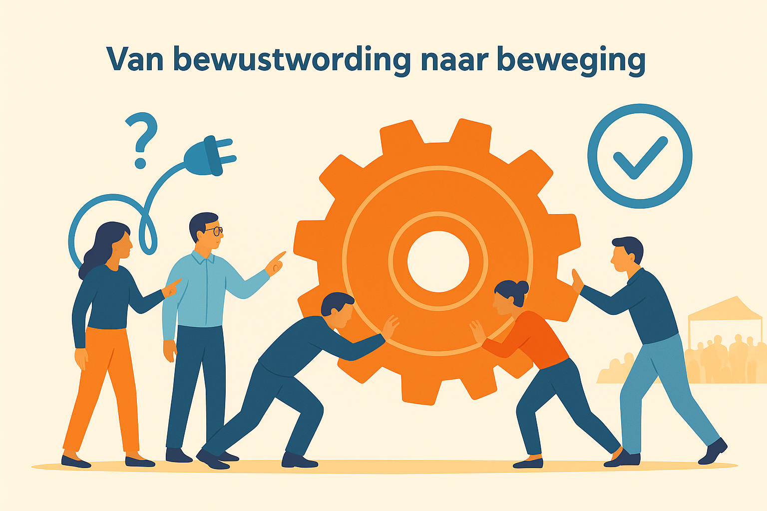 Mensen die samen een groot oranje tandwiel bewegen, met Nederlandse tekst en pictogrammen over teamwork en actie.
