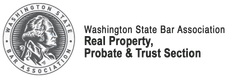 Washington State Bar Association-Real Property, Probate & Trust Section