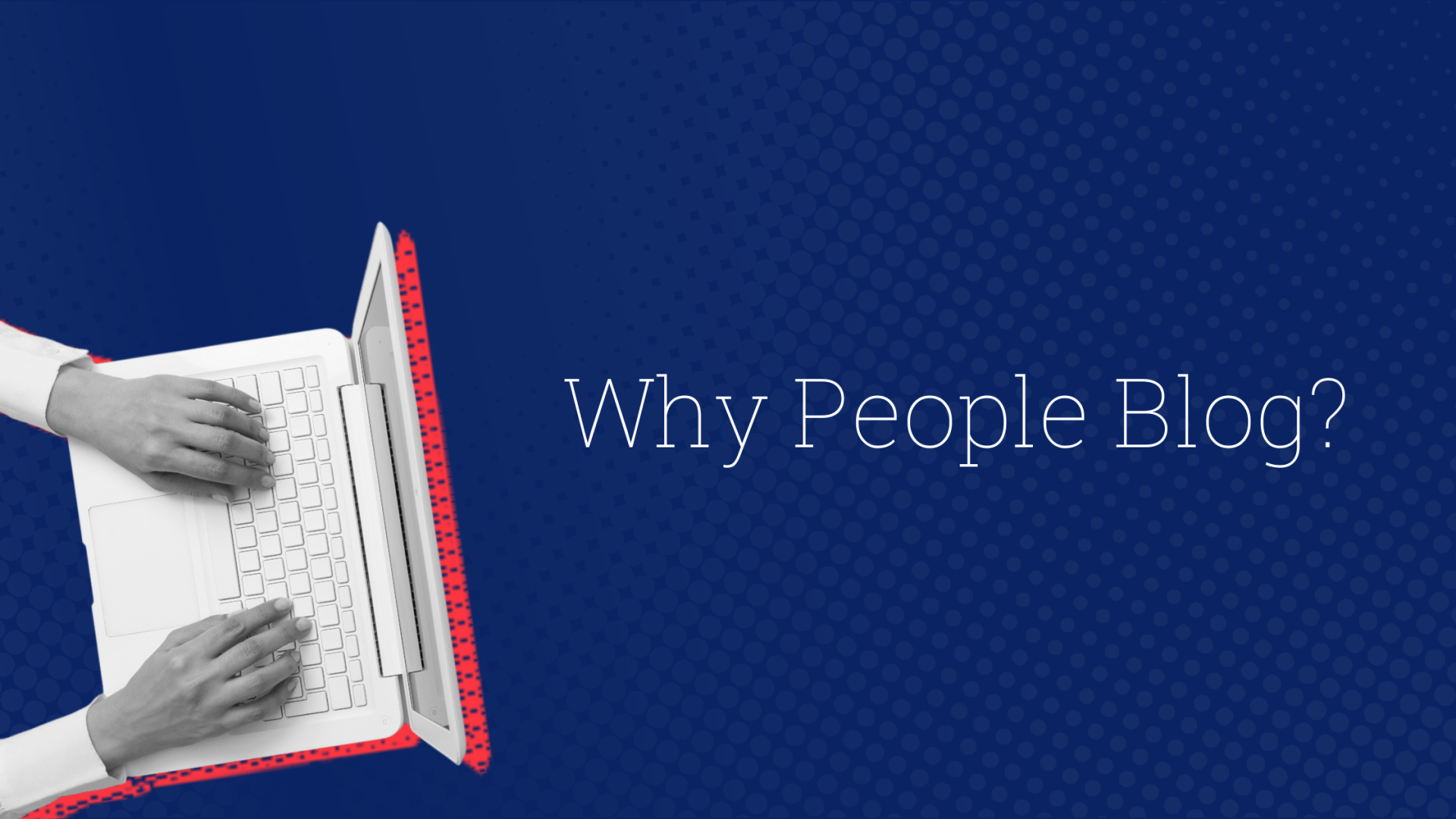 a person is typing on a laptop with the words why people blog below them
