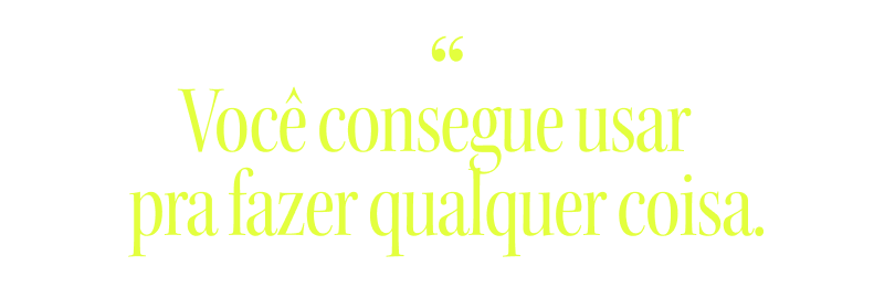A yellow text that says voce consegue usar pra fazer qualquer coisa