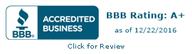 BBB Accredited Business with an A+ rating as of 12/22/2016. Click to review.