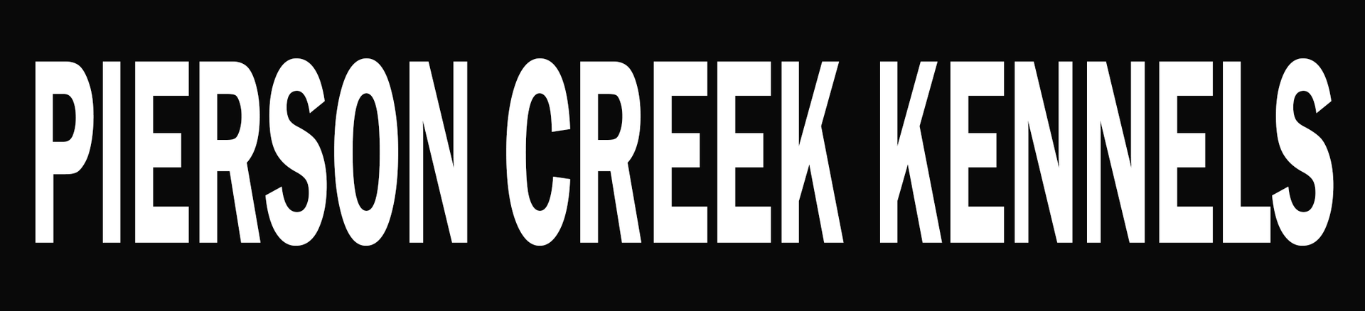 White “PIERSON CREEK KENNELS” text on a dark background.