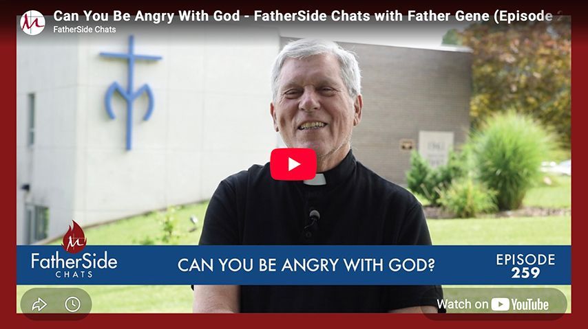 Father Gene with play button, titled “Can You Be Angry With God?” on FatherSide video thumbnail