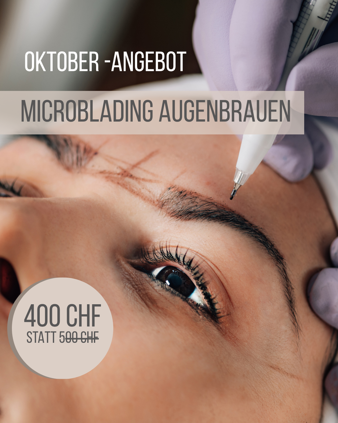 Werbeplakat für Microblading-Augenbrauen, mit sichtbarer Behandlung und Preisangebot 400 CHF statt 500 CHF.