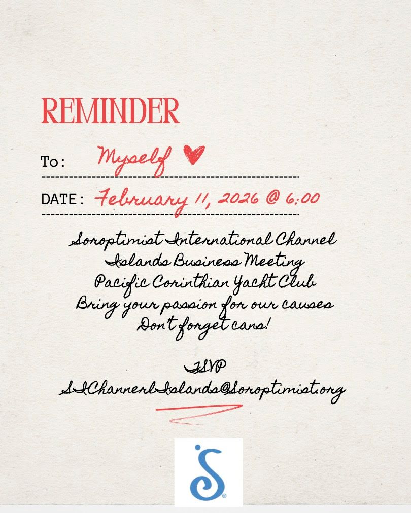 Reminder for a Soroptimist International Channel Islands business meeting on Feb 11, 2026, at Pacific Corinthian Yacht Club.